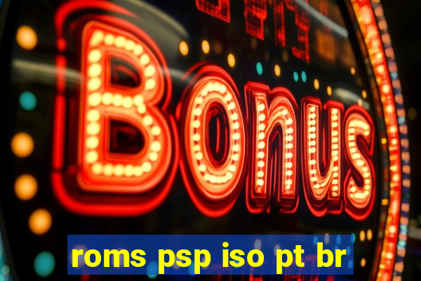 roms psp iso pt br